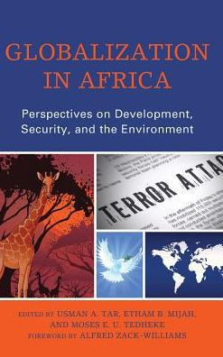Globalization In Africa: Perspectives On Development, Security, And The Environment