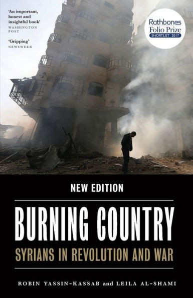 Burning Country: Syrians In Revolution And War