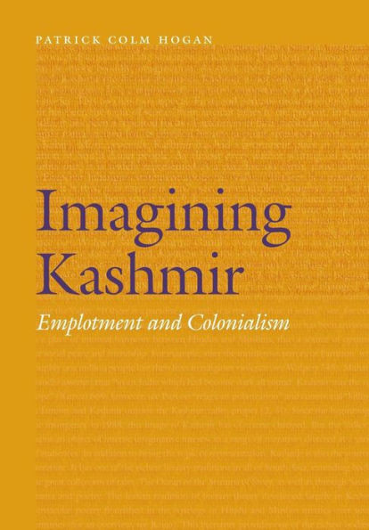 Imagining Kashmir: Emplotment And Colonialism (Frontiers Of Narrative)
