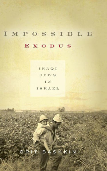 Impossible Exodus: Iraqi Jews In Israel (Stanford Studies In Middle Eastern And Islamic Societies And Cultures)