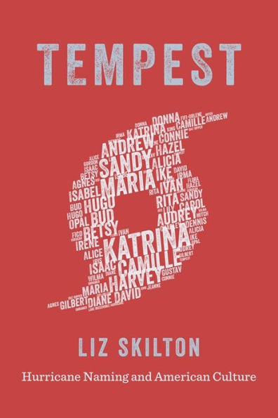 Tempest: Hurricane Naming And American Culture (The Natural World Of The Gulf South)