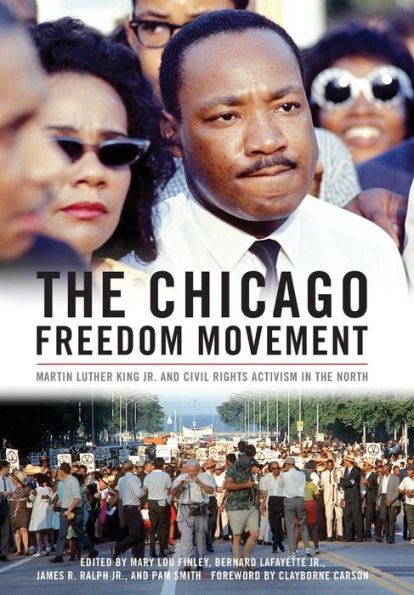 The Chicago Freedom Movement: Martin Luther King Jr. And Civil Rights Activism In The North (Civil Rights And Struggle)
