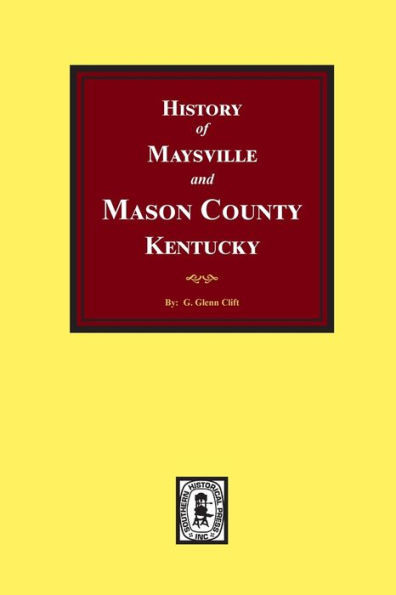 History Of Maysville And Mason County, Kentucky