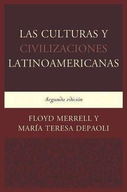 Las Culturas Y Civilizaciones Latinoamericanas (Spanish Edition)