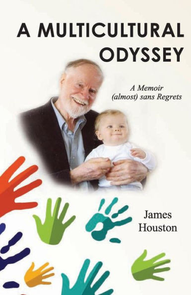 A Multicultural Odyssey: A Memoir (Almost) Sans Regrets