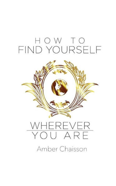 How To Find Yourself Wherever You Are