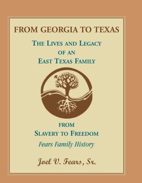 From Georgia To Texas: The Lives And Legacy Of An East Texas Family