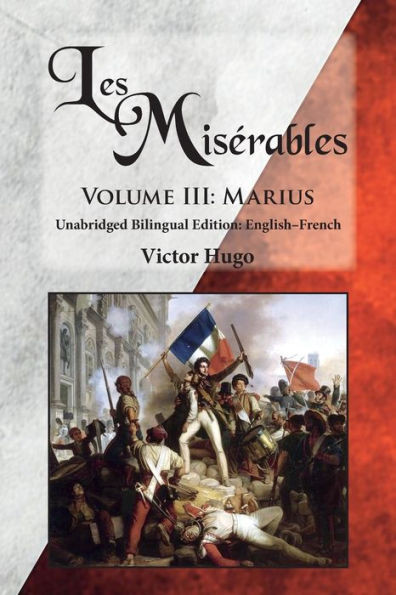 Les Mis?rables, Volume Iii: Marius: Unabridged Bilingual Edition: English-French