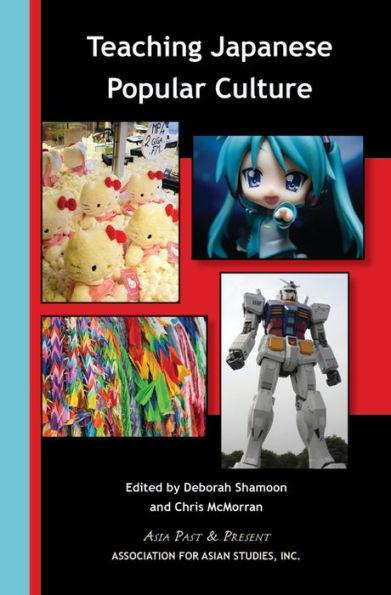 Teaching Japanese Popular Culture (Asia Past & Present)