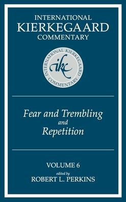 Fear And Trembling, And Repetition (International Kierkegaard Commentary)