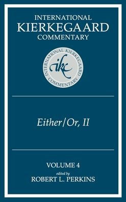Either/Or, Part Ii (International Kierkegaard Commentary)