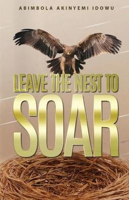 Leave The Nest To Soar