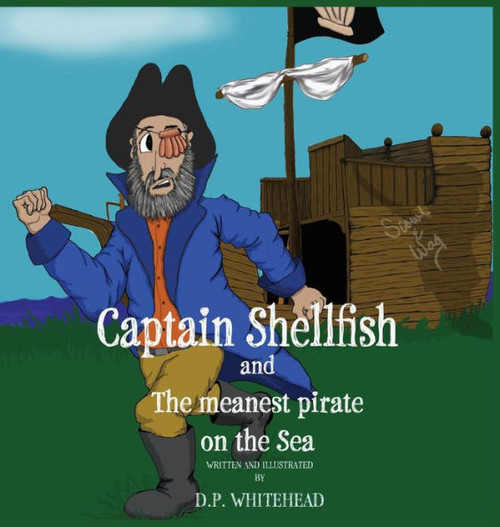 Captain Shellfish And The Meanest Pirate On The Sea