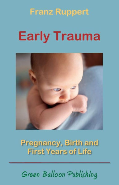 Early Trauma: Pregnancy, Birth And First Years Of Life