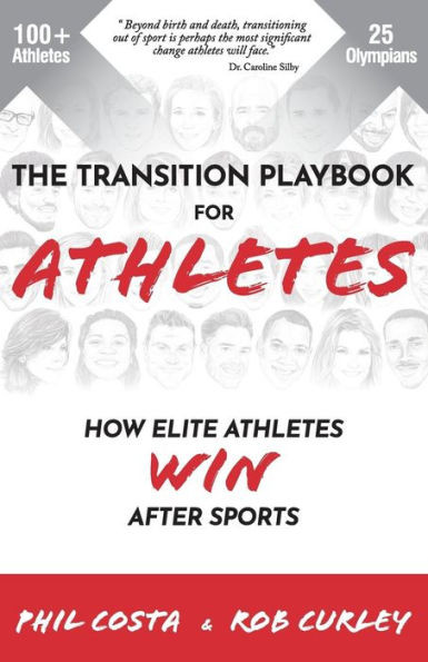 The Transition Playbook For Athletes: How Elite Athletes Win After Sports