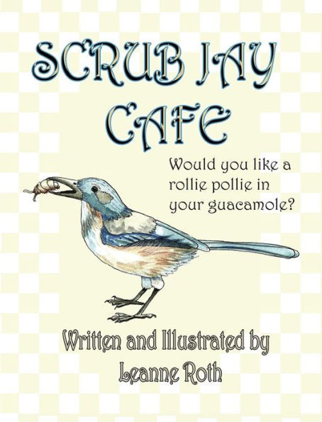 Scrub Jay Cafe: Would You Like A Rollie Pollie In Your Guacamole