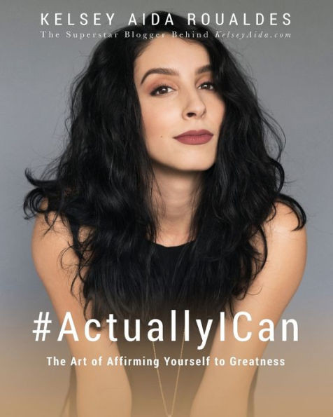 #Actuallyican: The Art Of Affirming Yourself To Greatness