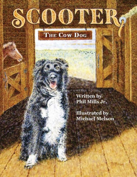 Scooter, The Cow Dog: A Time To Listen And Learn
