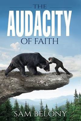 The Audacity Of Faith