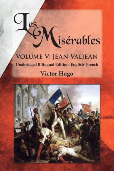 Les Mis?rables, Volume V: Jean Valjean: Unabridged Bilingual Edition: English-French