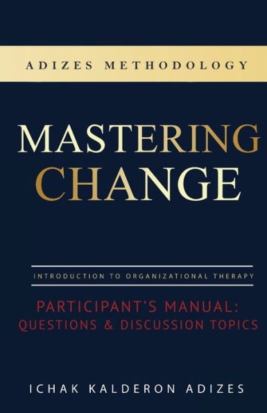 Mastering Change Participant'S Manual: Questions And Discussion Topics