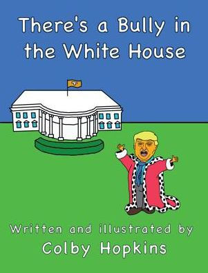 There'S A Bully In The White House