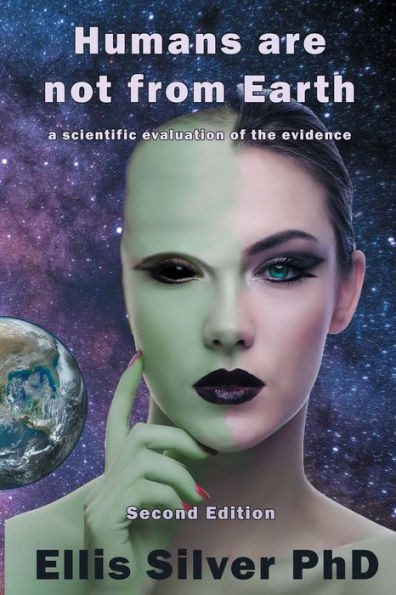 Humans Are Not From Earth: A Scientific Evaluation Of The Evidence