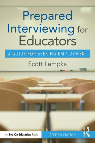 Prepared Interviewing For Educators: A Guide For Seeking Employment