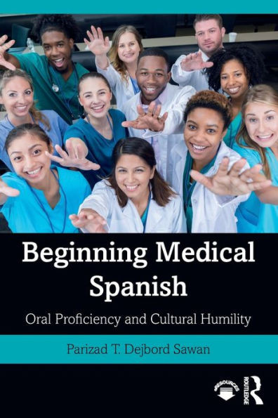 Beginning Medical Spanish: Oral Proficiency And Cultural Humility (Spanish Edition)
