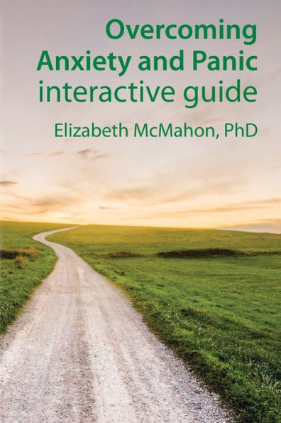 Overcoming Anxiety And Panic Interactive Guide (Overcoming Guide)
