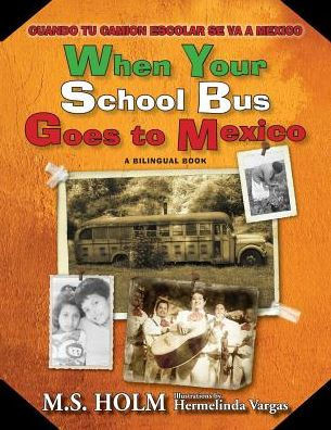 When Your School Bus Goes To Mexico: Cuando Tu Cami?N Escolar Se Va A M?xico