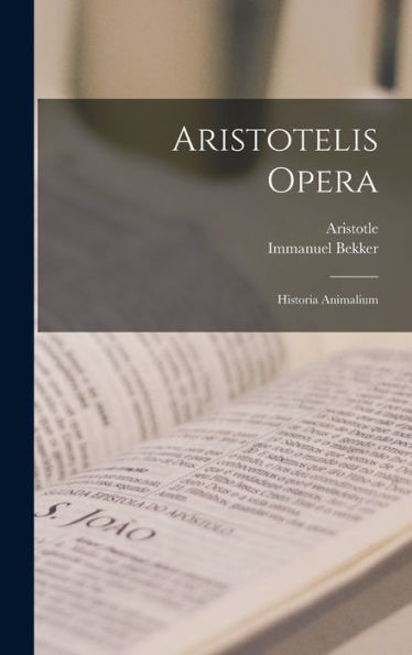 Aristotelis Opera: Historia Animalium (Ancient Greek Edition)