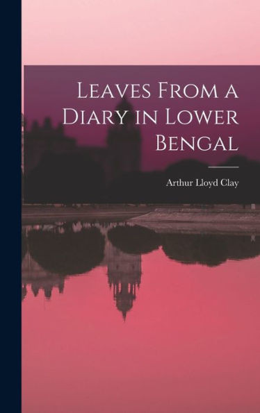 Leaves From a Diary in Lower Bengal