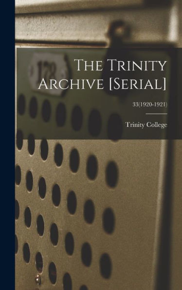 The Trinity Archive [serial]; 33(1920-1921)