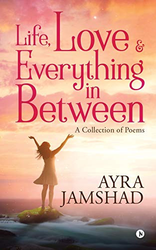 Life, Love and Everything in Between