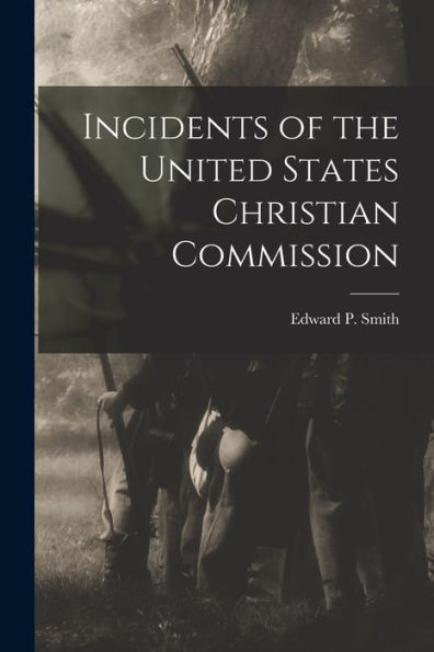 Incidents of the United States Christian Commission