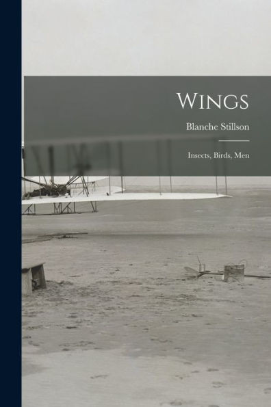 Wings: Insects, Birds, Men