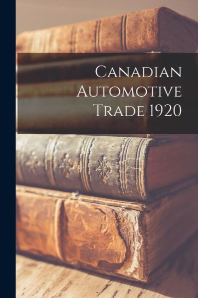 Canadian Automotive Trade 1920