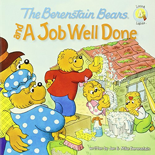 The Berenstain Bears and a Job Well Done (Berenstain Bears/Living Lights)