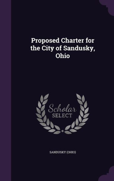 Proposed Charter for the City of Sandusky, Ohio