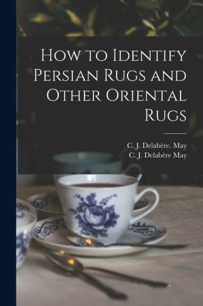 How to Identify Persian Rugs and Other Oriental Rugs