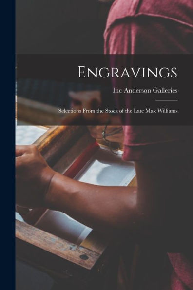 Engravings: Selections From the Stock of the Late Max Williams