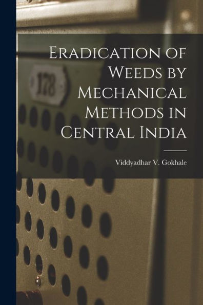 Eradication of Weeds by Mechanical Methods in Central India