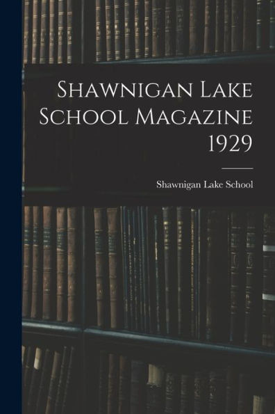 Shawnigan Lake School Magazine 1929