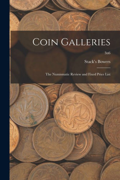 Coin Galleries: The Numismatic Review and Fixed Price List; 3n6