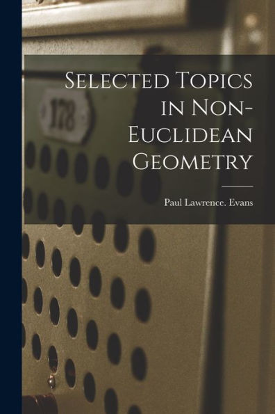 Selected Topics in Non-Euclidean Geometry