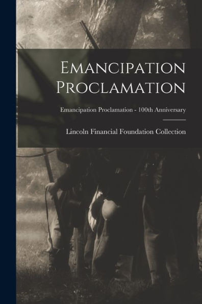 Emancipation Proclamation; Emancipation Proclamation - 100th Anniversary