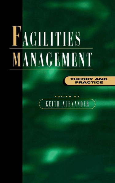 Facilities Management: Theory and Practice