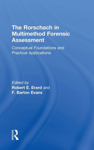 The Rorschach in Multimethod Forensic Assessment: Conceptual Foundations and Practical Applications