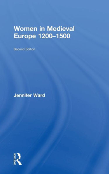 Women in Medieval Europe 1200-1500: Second Edition